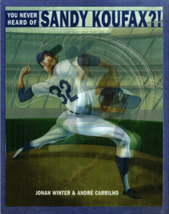 You Never Heard of Sandy Koufax?!