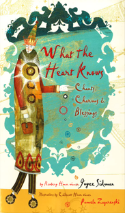 What the Heart Knows: Chants, Charms and Blessings